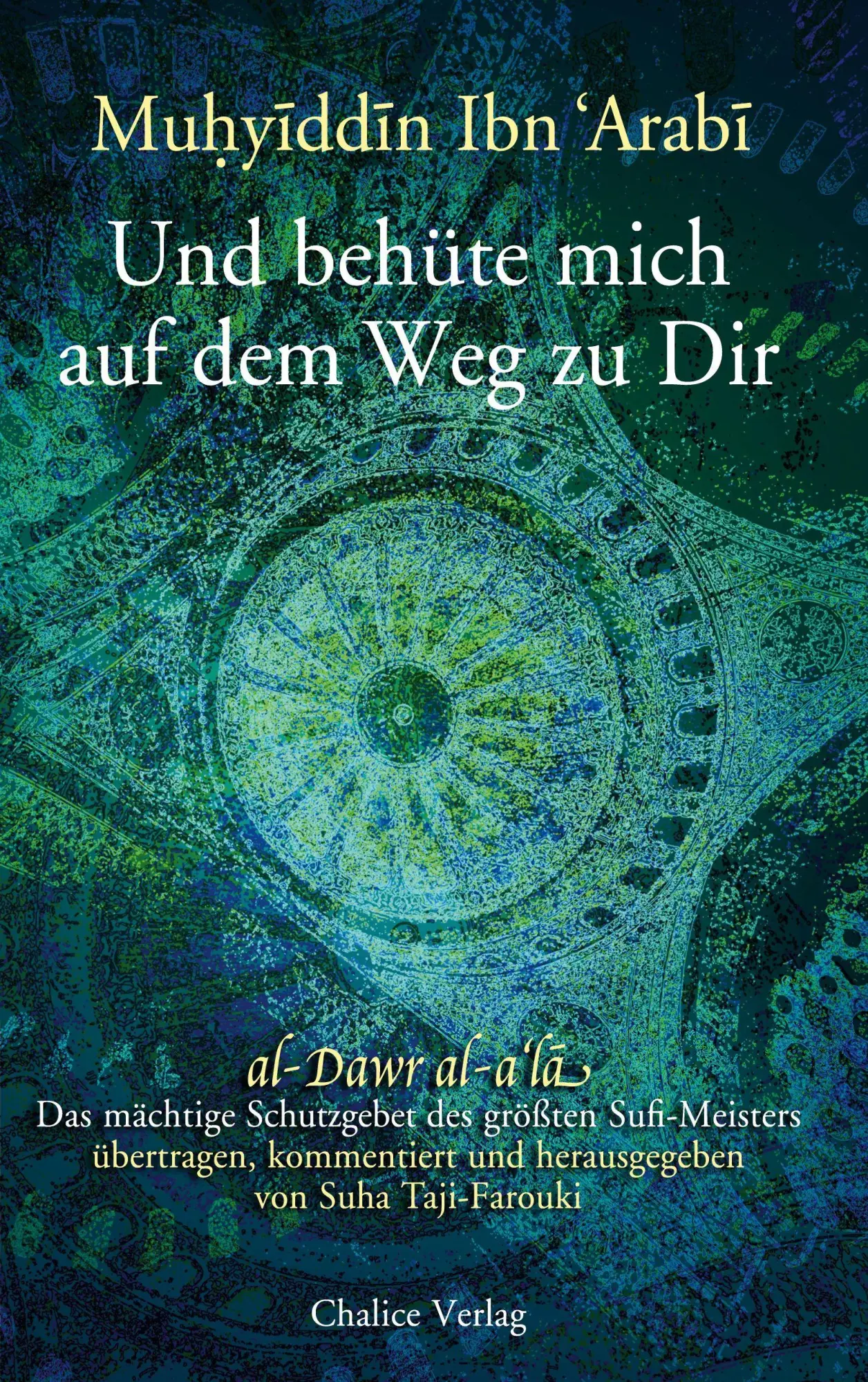 Cover: 9783942914420 | Und behüte mich auf dem Weg zu Dir | Muhyiddin Ibn Arabi | Taschenbuch